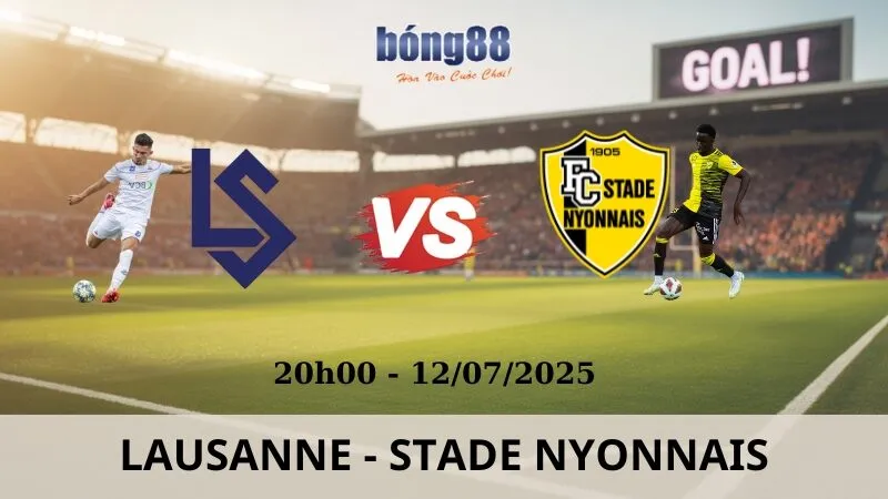 Nhận Định Bóng Đá - Lausanne vs Stade Nyonnais 12/07/2025 Nhận Định Bóng Đá - Lausanne vs Stade Nyonnais 12/07/2025